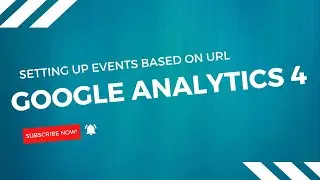 Setting Up URL-Based Events in Google Analytics (GA4)