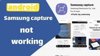 How to Fix Samsung capture not working