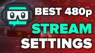 Best Settings for Streaming With Bad Internet 480p - Stream Labs OBS