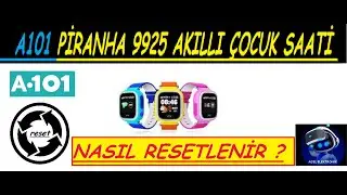 A101’de satılan Piranha Akıllı Çocuk Saati  RESETleme Piranha 9925 SMART CLOCK RESET