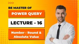 Power Query - Lecture -16 - Number Function - Count & Absolute Value