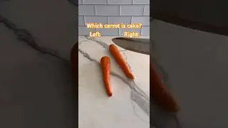 Which carrot is CAKE? Did you guess correctly?