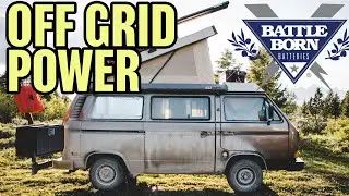 OFF GRID DURING A GLOBAL PANDEMIC || Powering A 1985 VW Westfalia For Full-Time Living