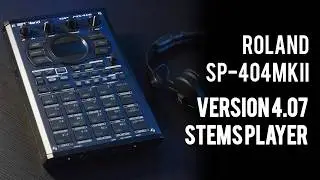 Roland SP404MK2 UPDATE v4.07 - Stems Player (No AI)