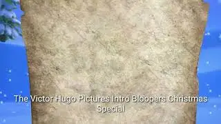 The Victor Hugo Pictures Intro Bloopers Christmas Special 2019 End Credits