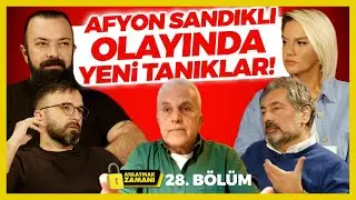 Afyon Sandıklı Olayında Yeni Tanıklar! Anlatmak Zamanı 28. Bölüm