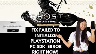 How To Fix Failed To Initialize PlayStation PC SDK - PlayStation PC SDK Error In Ghost Of Tsushima