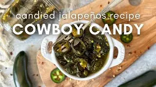 Best Cowboy Candy Recipe | How to Make Candied Jalapeños (Canning or Refrigerator)