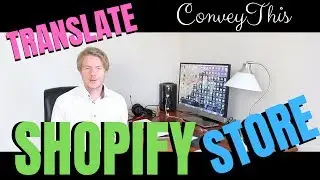 How to Translate Shopify Store to Multiple Languages - ConveyThis Translate App 2019