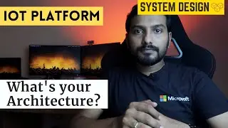 IoT Platform System Design | Whats your Architecture Challenge 3 | System Design Primer