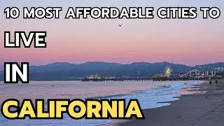 10 most affordable cities to live in California in 2024 & 2025