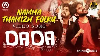 Namma Thamizh Folku - Video | Dada | Kavin | Jen Martin ft. Vaisagh | Ganesh K Babu | Olympia Movies