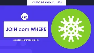 Curso de Knex #12 - Join com Where