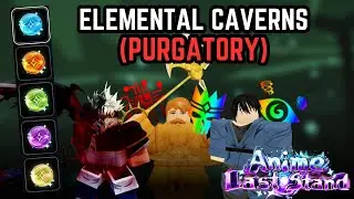 SOLOING ALL ELEMENTAL CAVERNS (PURGATORY) W/ MY OP TEAM! | ANIME LAST STAND