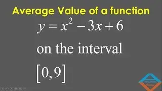 Average value of y = x^2 - 3x + 6 on the interval [0,9]