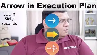 Arrow in Execution Plan - SQL in Sixty Seconds 136