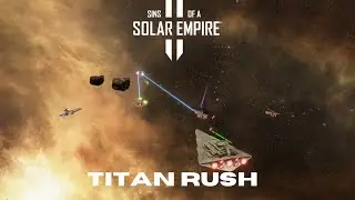 Sins of a Solar Empire 2: Star Wars Empire at War: 30 Min Titan Rush!: Pt.1