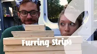 OCTOBER: FURRING STRIPS | Van Build 101