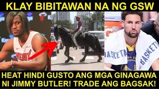 Heat Hindi Gusto ang UGALI ni Butler! TRADE ang Bagsak | Warriors BIBITAWAN na si Klay! No OFFER