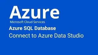 Azure SQL Database - How to Connect and Query Azure Data Studio