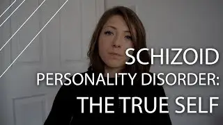 Schizoid Personality Disorder: The True Self