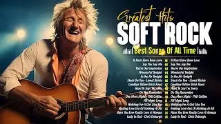 Lionel Richie, Eric Clapton, Bee Gees, Phil Collins, Rod Stewart 📀Soft Rock Greatest Hits Full Album