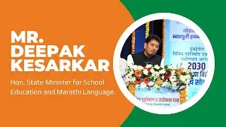 Hon. State Minister for School Education and Marathi Language, Mr. Deepak Kesarkar