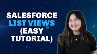 Create & Customize Salesforce List Views (Easy Tutorial)