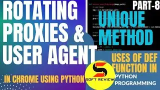 rotating proxies, user agents in chrome using python, web scraping, change location - Part-8