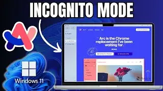 How to Open Incognito Window in Arc Browser on Windows 11