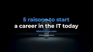 KBtrainings: 5 reasons to start a career in the IT today - Introduction