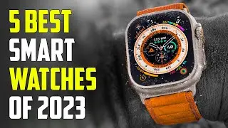 Best Smartwatch 2023 | Top 5 Best Smartwatches 2023