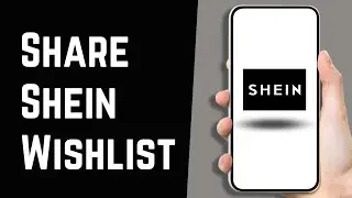 How to Share Shein Wishlist on App