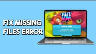 How to Fix Fall Guys Missing Files On Epic Games - Full Guide