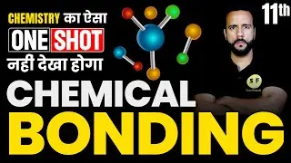 Chemical Bonding One Shot Chemistry 2024-25 | Class 11th Chemistry NCERT with Ashu Sir