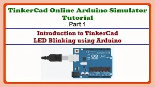 LED Blinking in Arduino using TinkerCad Online arduino Simulator | TinkerCad Tutorial Part 1