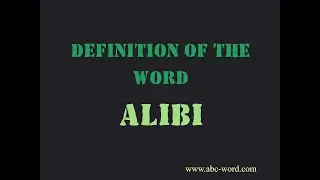 Definition of the word "Alibi"