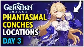 Genshin Impact - All 16 Phantasmal Conches Locations | DAY 3 (Resonating Visions)