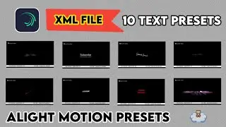 10 TEXT PRESETS PACK | TEXT ANIMATION IN ALIGHT MOTION | XML FILE