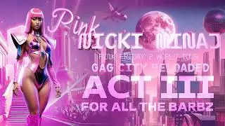 ACT III - FOR ALL THE BARBZ