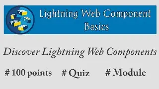 Discover Lightning Web Components | Lightning Web Components Basics | Salesforce | Trailhead