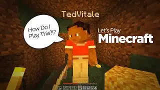 How to Play Minecraft - Minecraft with Ted