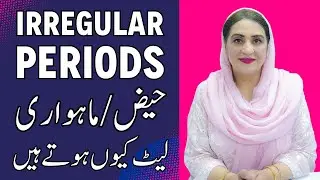 Irregular Periods Treatment In Urdu - Menses Late Kyun Hote Hain - Haiz/Mahwari Na Aane Ki Wajah