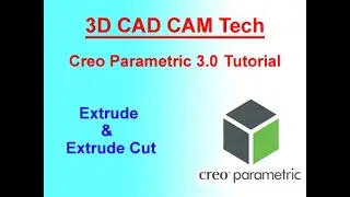 How to Extrude & Extrude Cut in Creo Parametric | Creo Parametric Tutorial