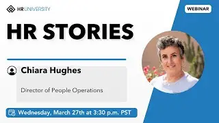 HR Stories: Chiara Hughes - Discussing Talent Attraction and Retention