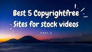 5 Best Free Stock Video Footage Websites | Copyrightfree sites | Royalty Free Footage | Part 2