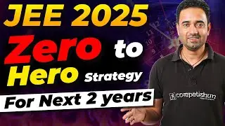 🔥🔥 JEE 2025! 2 YEARS ROADMAP! | PERFECT Preparation STRATEGY🎯 | ABJ Sir