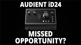 Audient iD24 Audio Interface - Did they mess up?