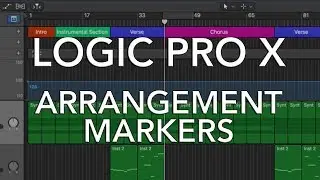 Logic Pro X - EASY ARRANGEMENT BUILDING w/Arrangement Markers