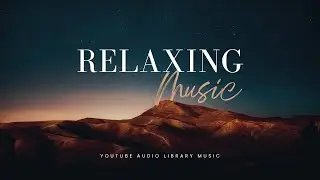 YOUTUBE AUDIO RELAXING MUSIC